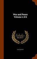 War and Peace Volume v.3/4