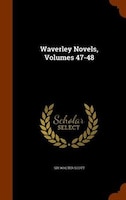 Waverley Novels, Volumes 47-48