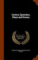 Letters, Speeches, Plays and Poems