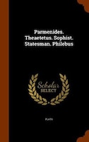 Parmenides. Theaetetus. Sophist. Statesman. Philebus