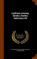 Laokoon; Lessing, Herder, Goethe; Selections Ed