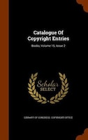 Catalogue Of Copyright Entries: Books, Volume 15, Issue 2