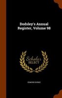 Dodsley's Annual Register, Volume 98