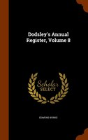 Dodsley's Annual Register, Volume 8
