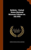 Bulletin - United States National Museum Volume no. 162 1932