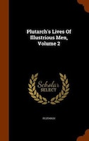 Plutarch's Lives Of Illustrious Men, Volume 2