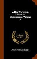 A New Variorum Edition Of Shakespeare, Volume 2