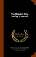 The Heart of John Wesley's Journal;