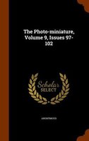 The Photo-miniature, Volume 9, Issues 97-102