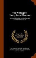 The Writings of Henry David Thoreau: With Bibliographical Introductions and Full Indexes Volume 01