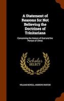 A Statement of Reasons for Not Believing the Doctrines of Trinitarians: Concerning the Nature of God and the Person of Christ