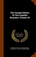 The Temple Edition Of The Comédie Humaine, Volume 24