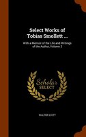 Select Works of Tobias Smollett ...: With a Memoir of the Life and Writings of the Author, Volume 2