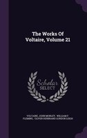 The Works Of Voltaire, Volume 21