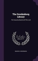 The Swedenborg Library: The Heavenly Doctrine Of The Lord