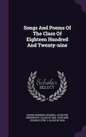 Songs And Poems Of The Class Of Eighteen Hundred And Twenty-nine
