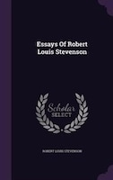 Essays Of Robert Louis Stevenson