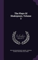 The Plays Of Shakspeare, Volume 2