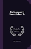 The Romances Of Dumas, Volume 21