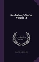 Swedenborg's Works, Volume 12