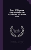 Tests Of Eighteen Concrete Columns Reinforced With Cast Iron