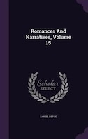 Romances And Narratives, Volume 15