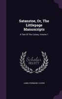 Satanstoe, Or, The Littlepage Manuscripts: A Tale Of The Colony, Volume 1