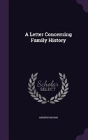 A Letter Concerning Family History