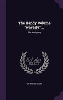 The Handy Volume "waverly" ...: The Antiquary