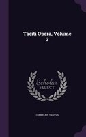 Taciti Opera, Volume 3