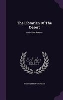 The Librarian Of The Desert: And Other Poems