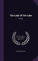 The Lady Of The Lake: A Poem