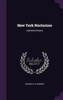 New York Nocturnes: And Other Poems