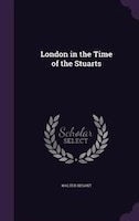 London in the Time of the Stuarts