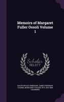 Memoirs of Margaret Fuller Ossoli Volume 1