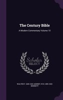 The Century Bible: A Modern Commentary Volume 10