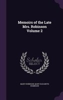 Memoirs of the Late Mrs. Robinson Volume 2