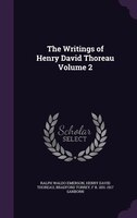 The Writings of Henry David Thoreau Volume 2