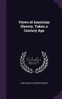 Views of American Slavery, Taken a Century Ago