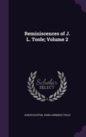 Reminiscences of J. L. Toole; Volume 2