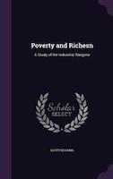 Poverty and Richesn: A Study of the Industrial Râegime