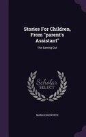 Stories For Children, From "parent's Assistant": The Barring Out