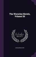 The Waverley Novels, Volume 29