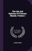 The Life And Opinions Of Tristram Shandy, Volume 1