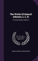 The Works Of Samuel Johnson, L. L. D.: In Twelve Volumes, Volume 3