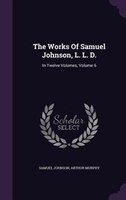 The Works Of Samuel Johnson, L. L. D.: In Twelve Volumes, Volume 6