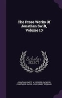 The Prose Works Of Jonathan Swift, Volume 10