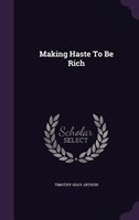 Making Haste To Be Rich