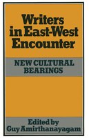 Writers In East-west Encounter: New Cultural Bearings