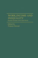 Work, Income And Inequality: Payments Systems In The Third World